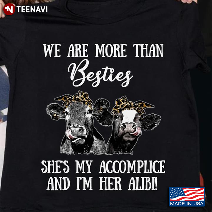 We Are More Than Besties She's My Accomplice And I'm Her Alibi Two Heifers With Bandanas