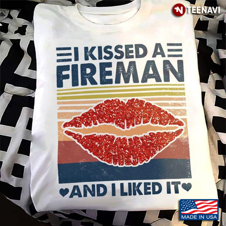 I Kissed A Fireman And I Liked It Lips Vintage