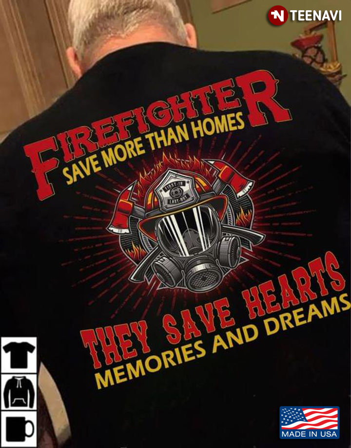 Firefighter Save More Than Homes They Save Hearts Memories And Dreams