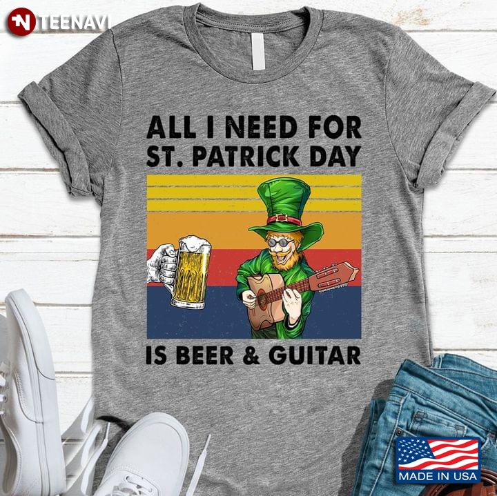 All I Need For St Patrick Day Is Beer And Guitar Leprechaun Vintage