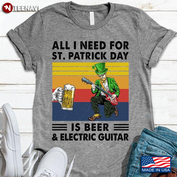 All I Need For St Patrick Day Is Beer And Electric Guitar Leprechaun Vintage
