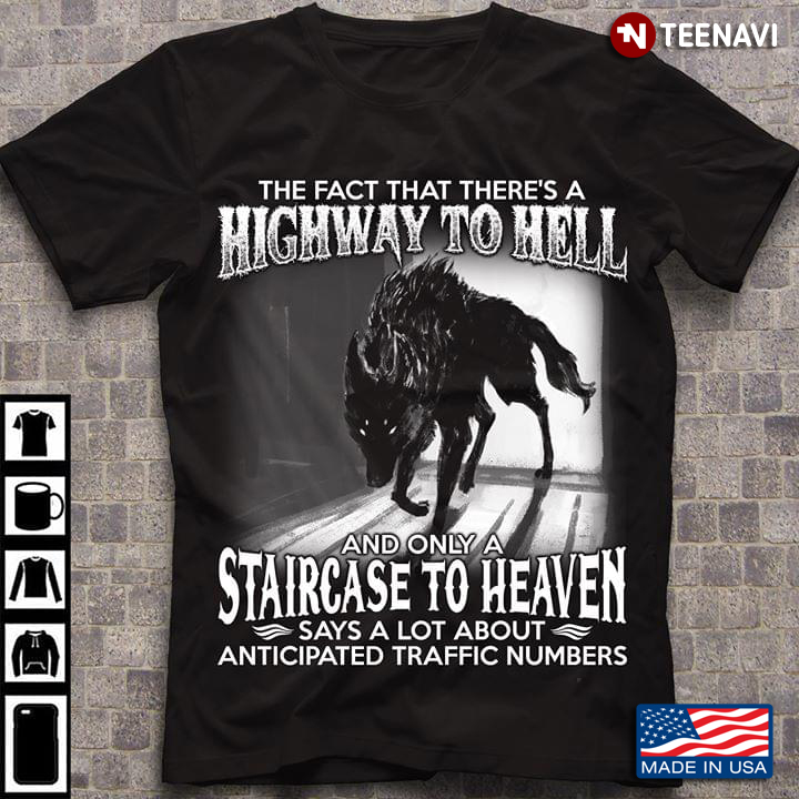 The Fact That There's A Highway To Hell And Only A Staircase To Heaven Says A Lot About Wolf