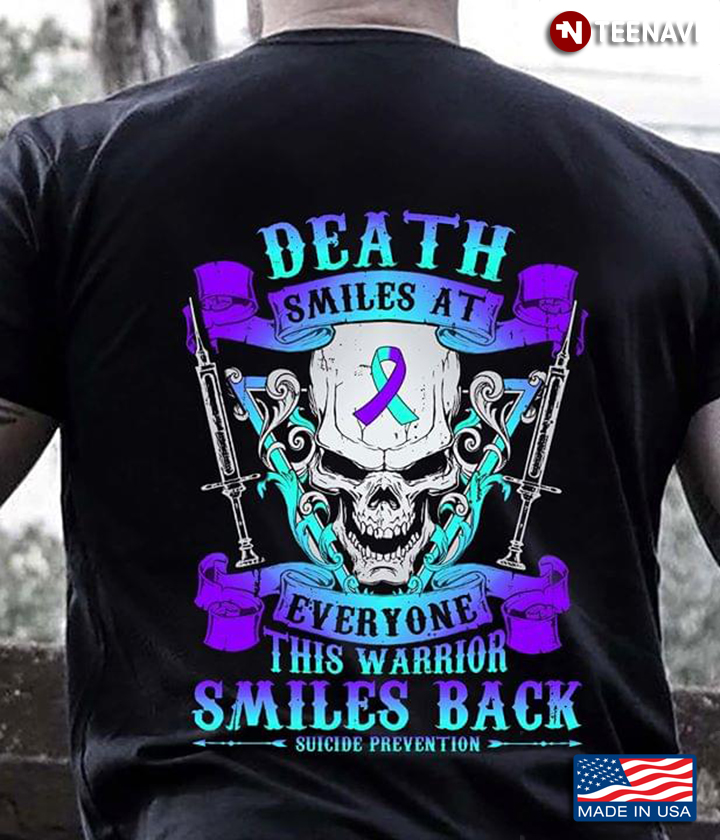 Death Smiles At Everyone This Warrior Smiles Back Suicide Prevention Skull