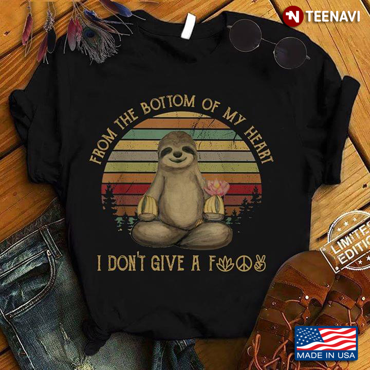 Sloth From The Bottom Of My Heart I Dont Give A Fuck Vintage