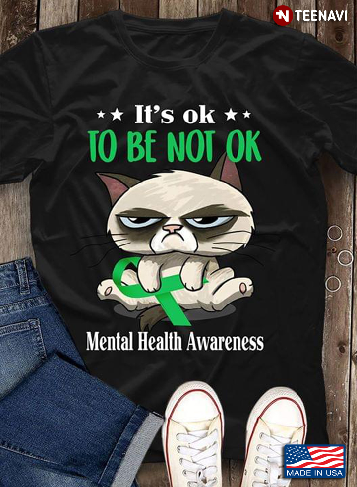 It's OK To Be Not OK Mental Health Awareness Grumpy Cat