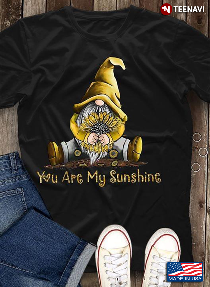 You Are My Sunshine Gnome Hugs Sunflower