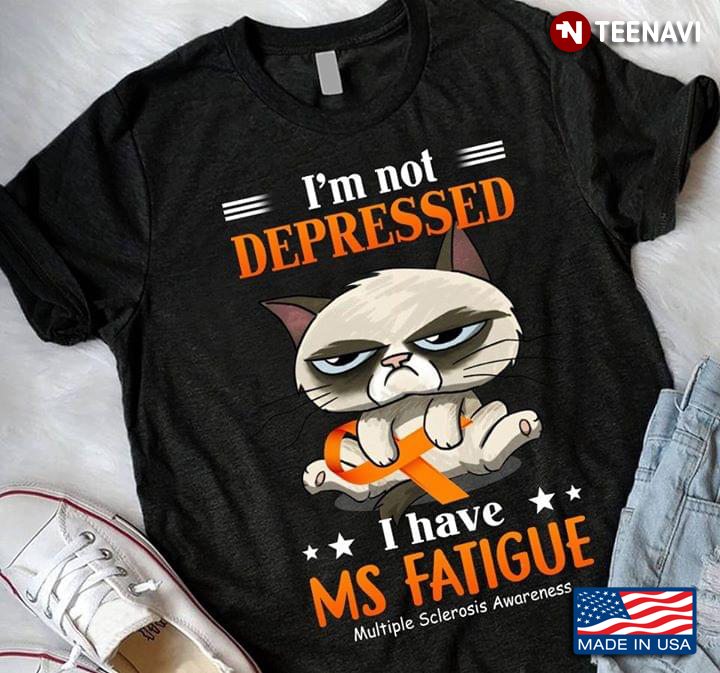 I'm Not Depressed I Have MS Fatigue Multiple Sclerosis Awareness Grumpy Cat
