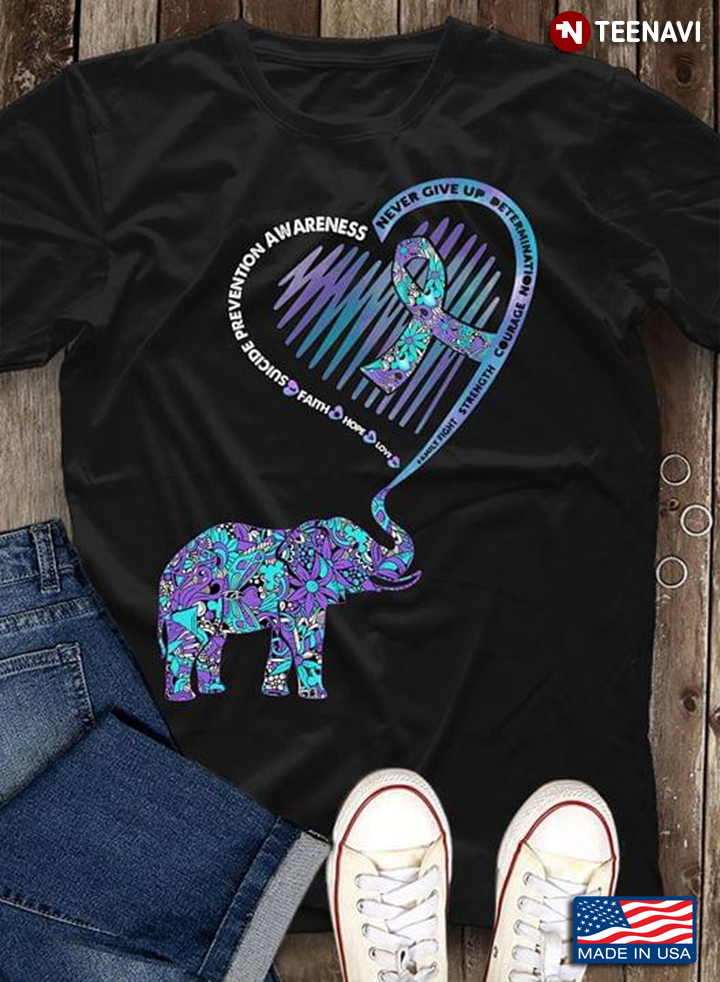 Elephant Suicide Prevention Awareness Faith Hope Love Never Give Up Determination Courage Strength