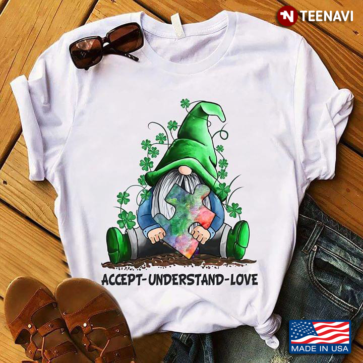 Accept Understand Love Gnome Autism Awareness St Patricks Day