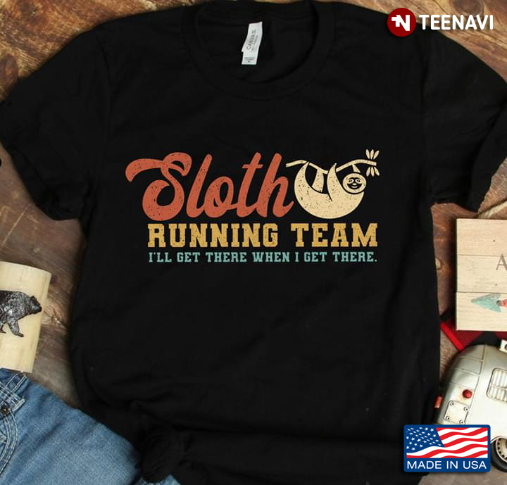 Sloth Running Team I'll Get There When I Get There