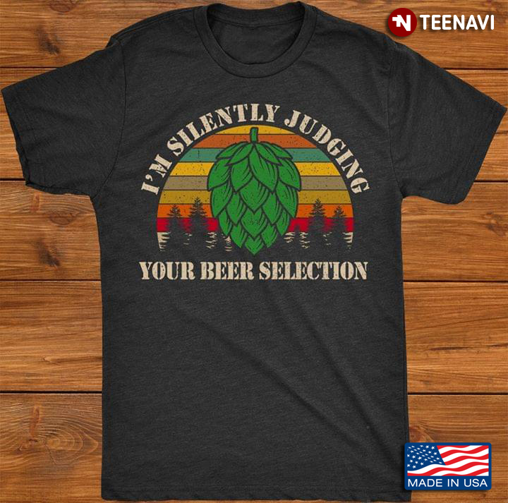 I'm Silently Judging Your Beer Selection Bier Hop Vintage