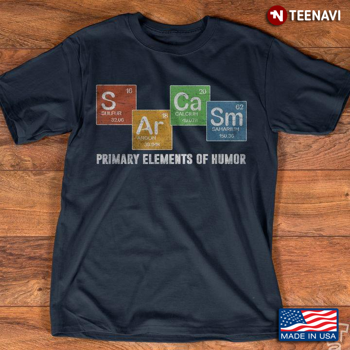 S Ar Ca Sm Primary Elements Of Humor Sarcasm Periodic Table Elements