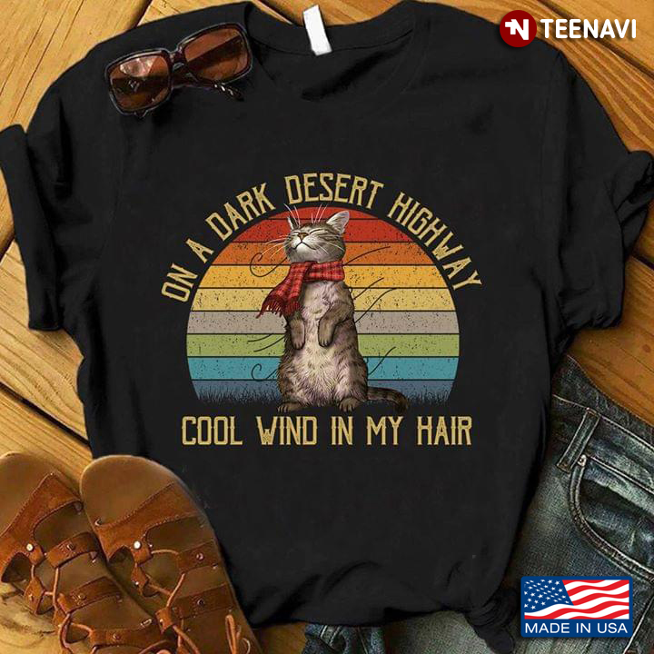 On A Dark Desert Highway Cool Wind In My Hair Cat With Scarf Vintage