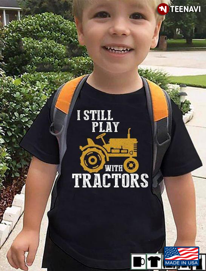 I Still Play With Tractors