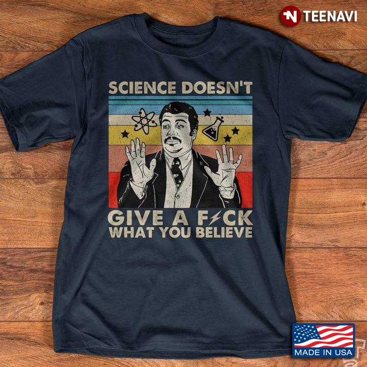 Science Doesn't Give A Fuck What You Believe Neil DeGrasse Tyson Vintage