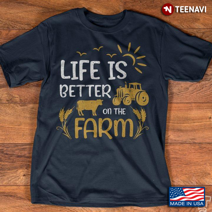 Life Is Better On The Farm Cow And Tractor