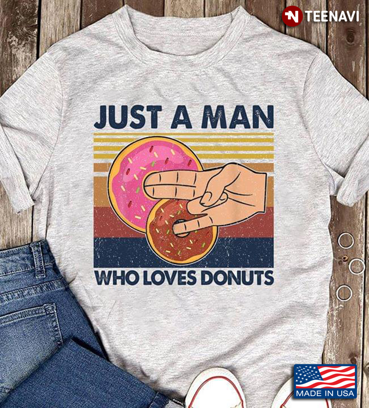 Just A Man Who Loves Donuts Vintage