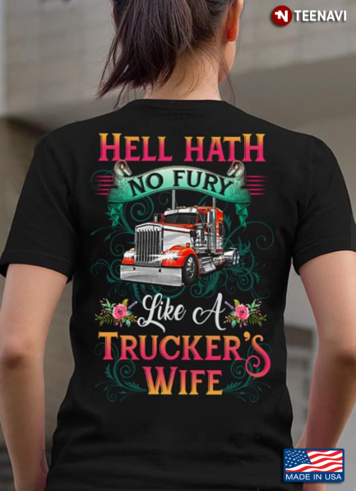 Trucker Hell Hath No Fury Like A Trucker's Wife