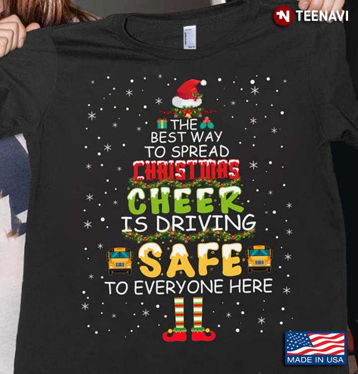Bus Driver The Best Way To Spread Christmas Cheer Is Driving Safe To Everyone Here Christmas Tree