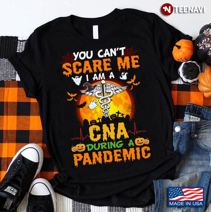 You Can't Scare Me I Am A CNA During Pandemic Halloween