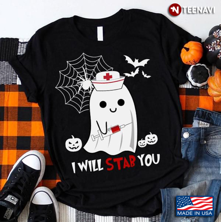 I Will Stab You Nurse Boo Halloween T-Shirt