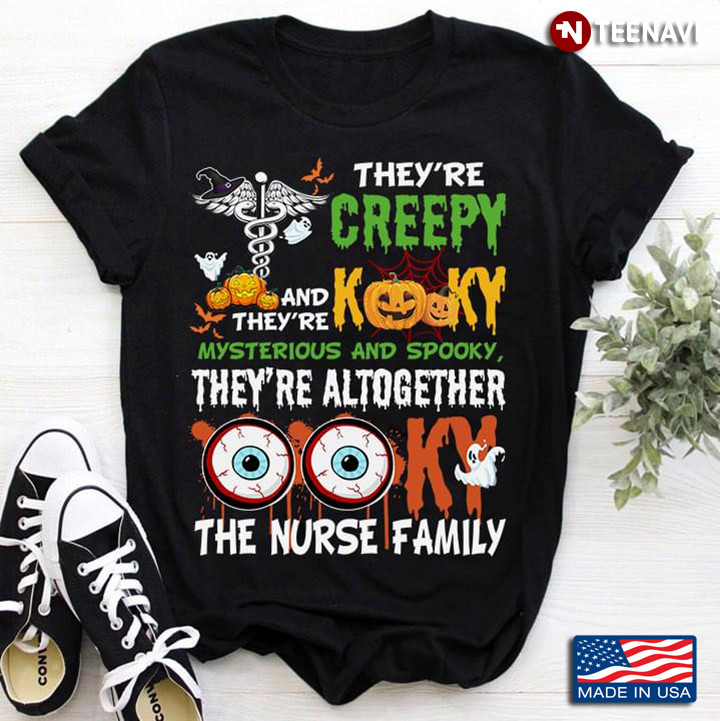 They're Creepy And They're Kooky Mysterious And Spooky The Nurse Family Halloween