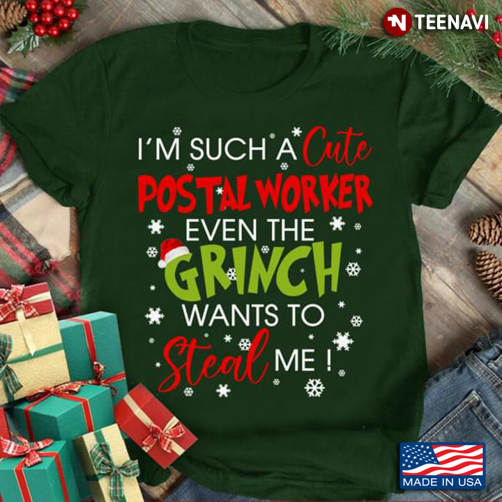 I'm Such A Cute Postal Worker Even The Grinch Wants To Steal Me Christmas