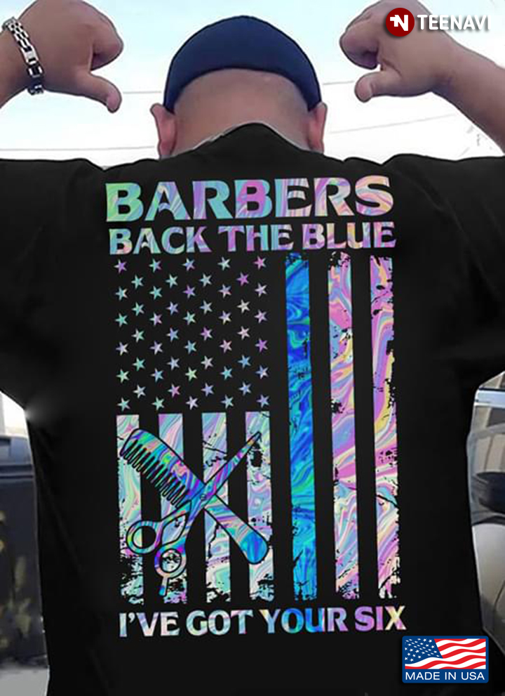 Barbers Back The Blue I've Got Your Six American Flag