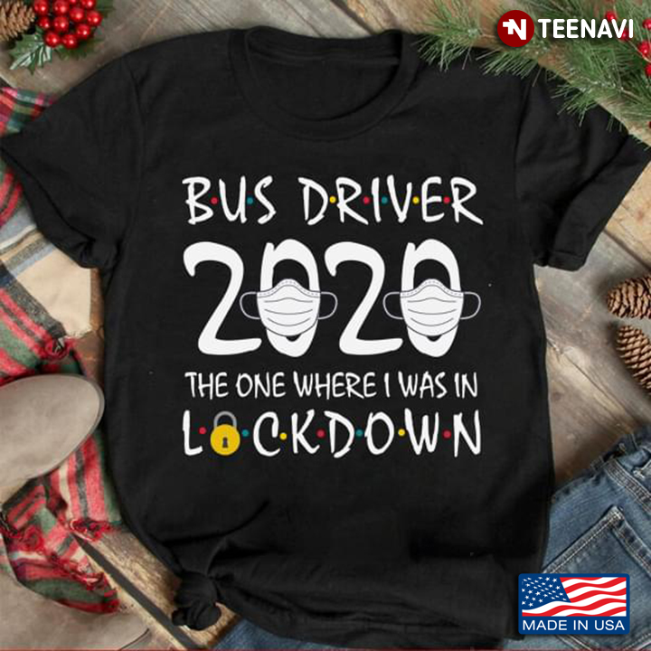Bus Driver 2020 The One Where I Was In Lock Down