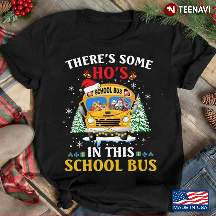 Bus Driver There's Some Ho's In This School Bus Santa In Bus And Christmas Trees