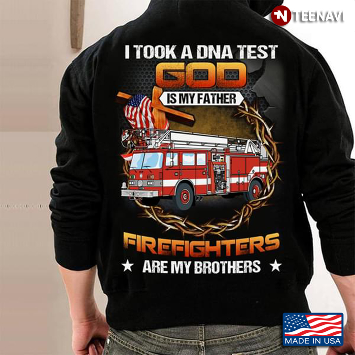 I Took A DNA Test God Is My Father Firefighters Are My Brothers Fire Truck