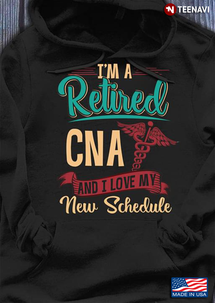 I'm A Retired CNA And I Love My New Schedule