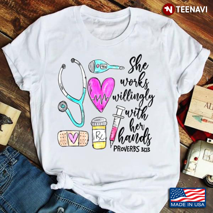Nurse She Works Willingly With Her Hands Proverbs 31 13