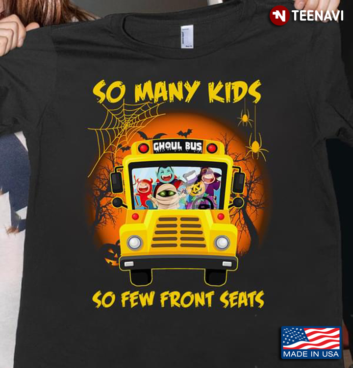 Bus Driver So Many Kids So Few Front Seats School Bus Halloween