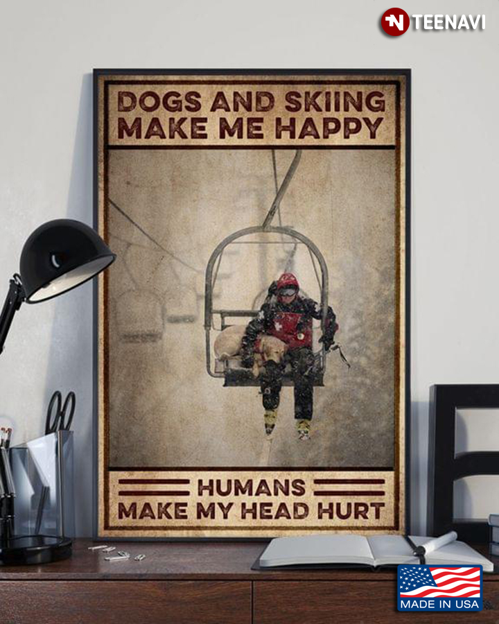Vintage Dogs And Skiing Make Me Happy Humans Make My Head Hurt