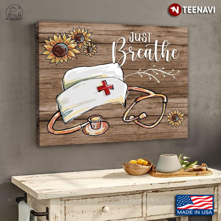 Vintage Nurse Cap, Stethoscope And Sunflowers Just Breathe