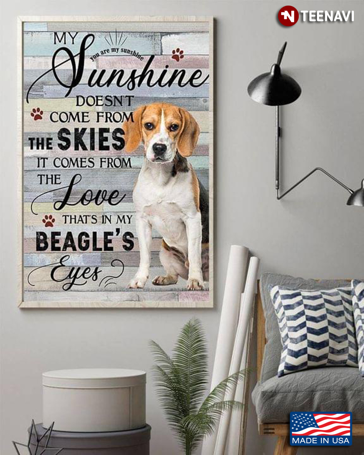 Cute Beagle Puppy You Are My Sunshine My Sunshine Doesn’t Come From The Skies