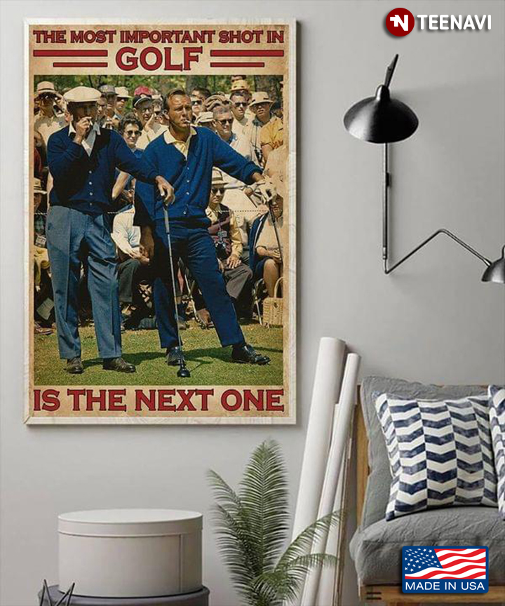 Vintage Two Golfers The Most Important Shot In Golf Is The Next One
