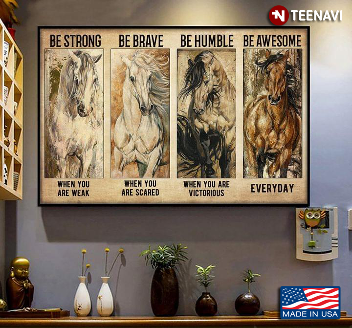 Vintage Cool Horses Painting Be Strong When You Are Weak Be Brave When You Are Scared