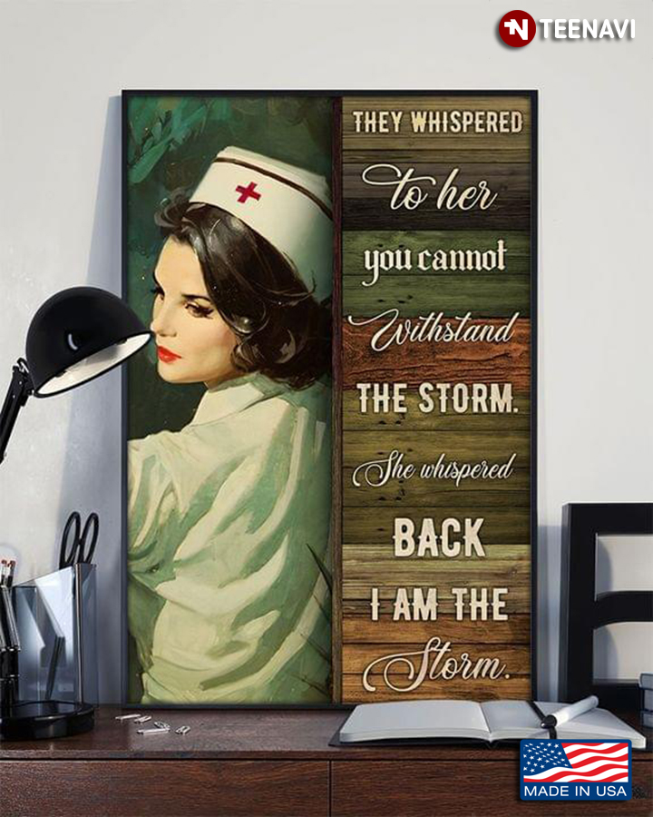 Vintage Beautiful Nurse They Whispered To Her You Cannot Withstand The Storm