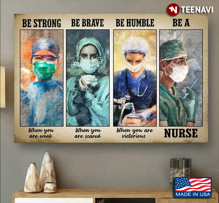 Vintage Nurses With Medical Masks Be A Nurse Be Strong When You Are Weak Be Brave When You Are Scared