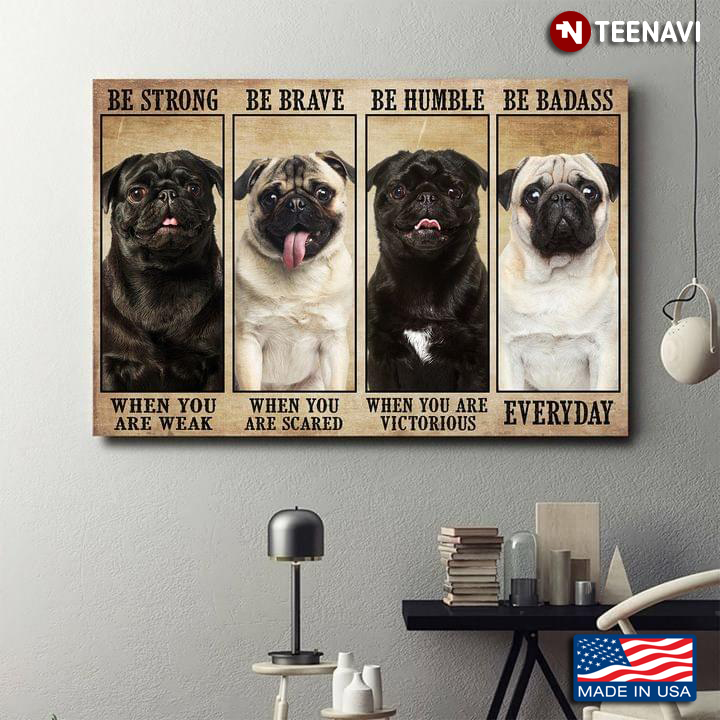 Vintage Pug Puppies Be Strong When You Are Weak Be Brave When You Are Scared