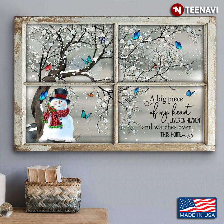 Window Frame With Butterflies & Snowman A Big Piece Of My Heart Lives In Heaven And Watches Over This Home