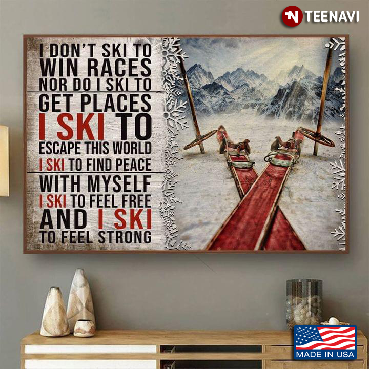 Vintage I Don’t Ski To Win Races Nor Do I Ski To Get Places