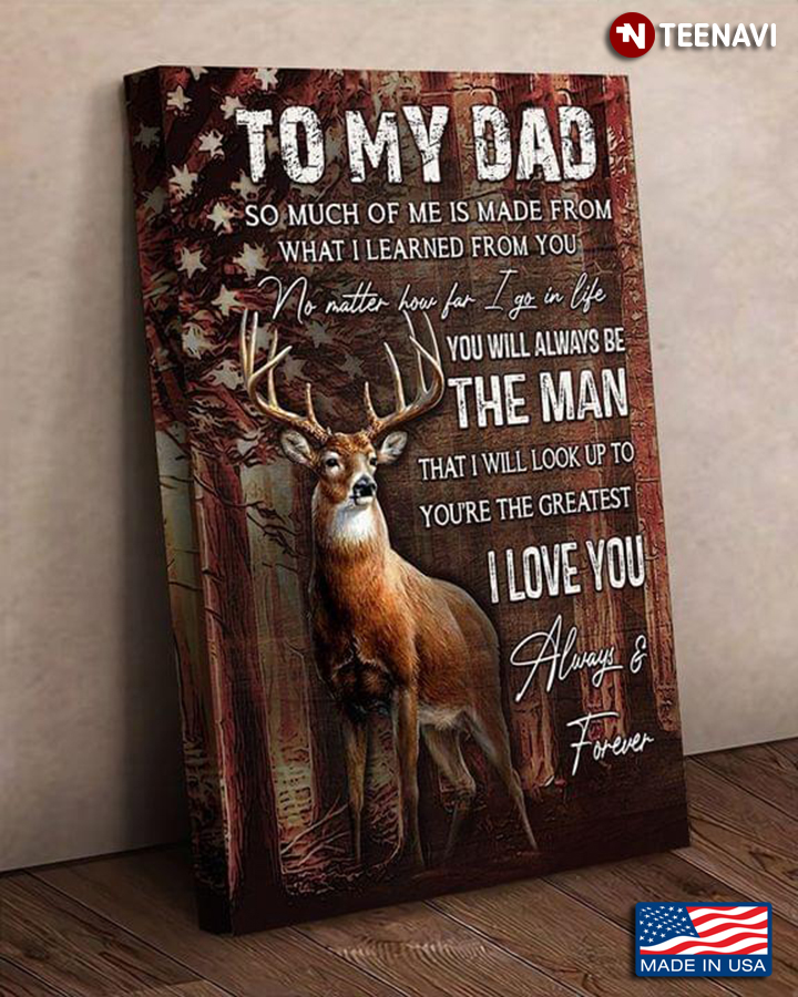 Vintage American Deer Hunter Dad & Baby To My Dad So Much Of Me Is Made From What I Learned From You