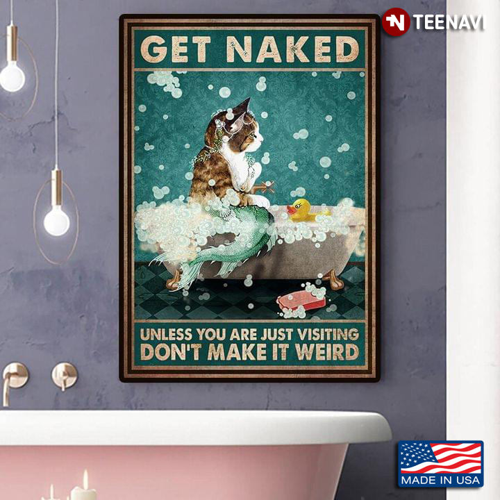 Vintage Mermaid Cat In Bathtub Get Naked Unless You Are Just Visiting Don’t Make It Weird