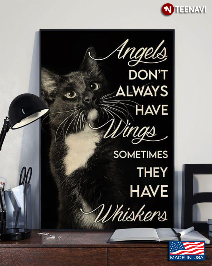 Tuxedo Kitten Angels Don’t Always Have Wings Sometimes They Have Whiskers