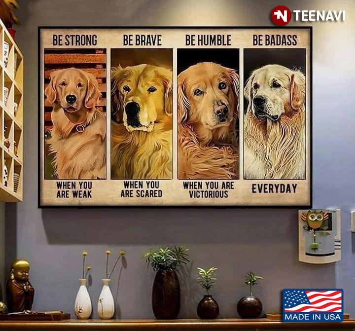 Vintage Golden Retriever Paintings Be Strong When You Are Weak Be Brave When You Are Scared