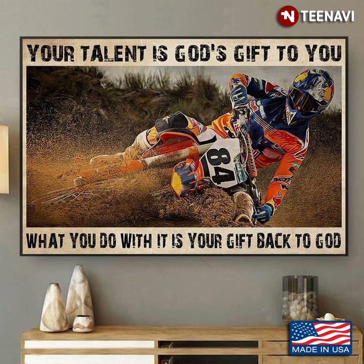 Vintage Dirt Bike Racer Your Talent Is God’s Gift To You What You Do With It Is Your Gift Back To God