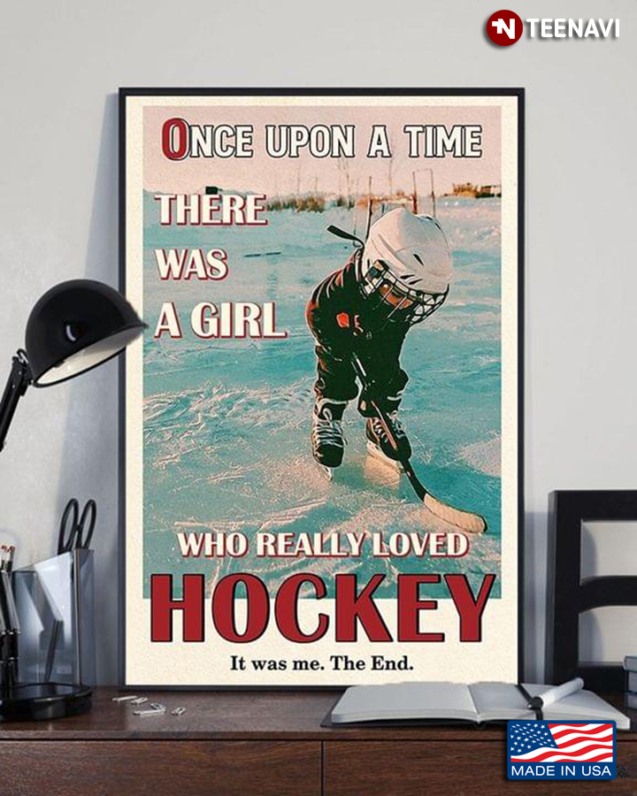 Vintage Once Upon A Time There Was A Girl Who Really Loved Hockey It Was Me The End